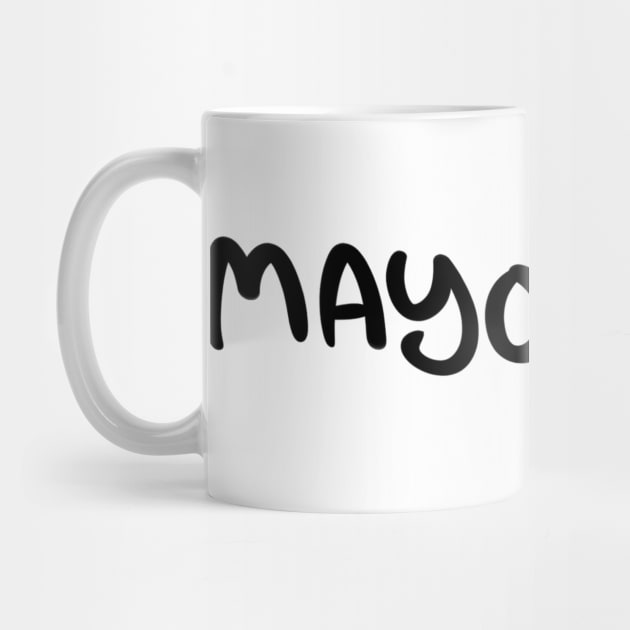 Mayoking Mug by Mayoking